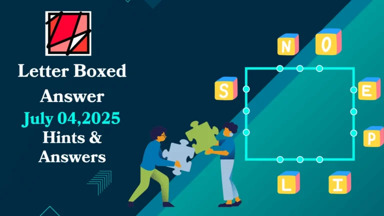 Letter Boxed July 04, answers and hints