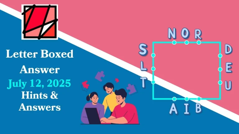 Letter Boxed july 14 ,2025 hints , answers and complete solve